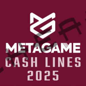 METAGAME CASH LINES 2025
