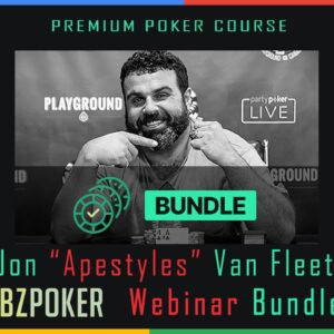 BBZ POKER JON "APESTYLES" VAN FLEET WEBINAR BUNDLE