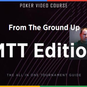 RUN IT ONCE FROM THE GROUND UP Ultimate Beginners Guide + MTT Edition